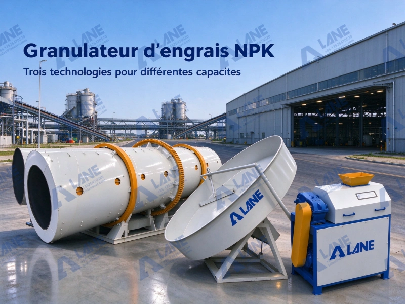 Granulateur d’engrais NPK : Types, Capacités et Guide de Choix